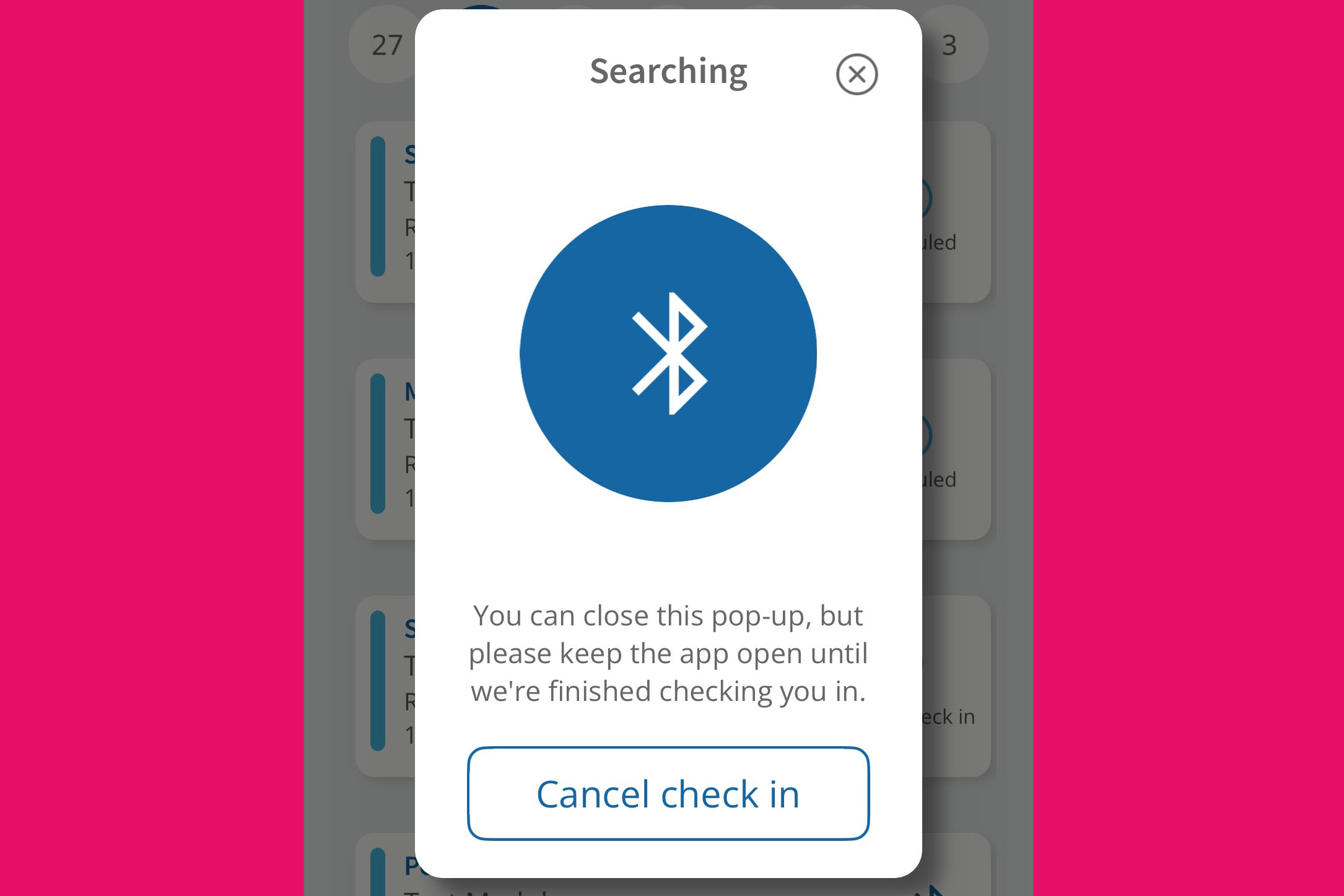 App pop-up indicating searching for bluetooth devices, with 'cancel check-in' button option.