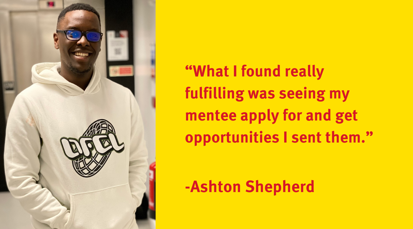 Ashton Shepherd "What I found really fulfilling was seeing my mentee apply for and get opportunities I sent them."